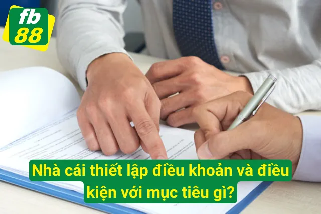 Mục tiêu của điều khoản cùng với điều kiện tại FB88